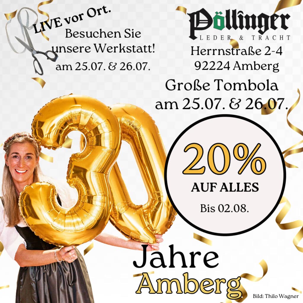 Pöllinger Leder & Tracht - 30 Jahre Filiale Amberg – Wir feiern Jubiläum! Trachten Pöllinger feiert mit zahlreichen Aktionen 30 Jahre Amberg.